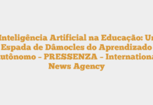 A Inteligência Artificial na Educação: Uma Espada de Dâmocles do Aprendizado Autônomo – PRESSENZA – International News Agency A Inteligência Artificial na Educação: Uma Espada de Dâmocles do Aprendizado Autônomo – PRESSENZA – International News Agency