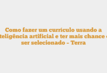 Como fazer um currículo usando a inteligência artificial e ter mais chance de ser selecionado – Terra Como fazer um currículo usando a inteligência artificial e ter mais chance de ser selecionado – Terra