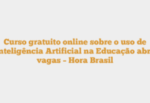Curso gratuito online sobre o uso de Inteligência Artificial na Educação abre vagas – Hora Brasil Curso gratuito online sobre o uso de Inteligência Artificial na Educação abre vagas – Hora Brasil