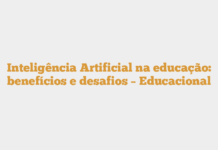 Inteligência Artificial na educação: benefícios e desafios – Educacional Inteligência Artificial na educação: benefícios e desafios – Educacional