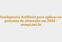 Inteligência Artificial para aplicar no processo de educação em 2024 – sampi.net.br Inteligência Artificial para aplicar no processo de educação em 2024 – sampi.net.br