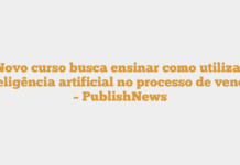 Novo curso busca ensinar como utilizar inteligência artificial no processo de vendas – PublishNews Novo curso busca ensinar como utilizar inteligência artificial no processo de vendas – PublishNews