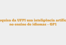 Pesquisa da UFPI usa inteligência artificial no ensino de idiomas – GP1 Pesquisa da UFPI usa inteligência artificial no ensino de idiomas – GP1