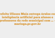 Prefeito Ulisses Maia entrega óculos com inteligência artificial para alunos e professores da rede municipal com … – maringa.pr.gov.br Prefeito Ulisses Maia entrega óculos com inteligência artificial para alunos e professores da rede municipal com … – maringa.pr.gov.br