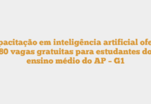 Capacitação em inteligência artificial oferta 80 vagas gratuitas para estudantes do ensino médio do AP – G1 Capacitação em inteligência artificial oferta 80 vagas gratuitas para estudantes do ensino médio do AP – G1