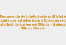 Ferramenta de inteligência artificial é aliada nos estudos para o Enem na rede estadual de ensino em Minas – Agência Minas Gerais Ferramenta de inteligência artificial é aliada nos estudos para o Enem na rede estadual de ensino em Minas – Agência Minas Gerais