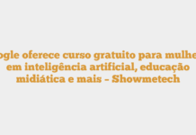 Google oferece curso gratuito para mulheres em inteligência artificial, educação midiática e mais – Showmetech Google oferece curso gratuito para mulheres em inteligência artificial, educação midiática e mais – Showmetech