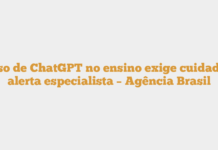 Uso de ChatGPT no ensino exige cuidado, alerta especialista – Agência Brasil Uso de ChatGPT no ensino exige cuidado, alerta especialista – Agência Brasil