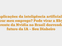 As aplicações da inteligência artificial: ela vai tirar meu emprego? Pode virar a Skynet? Gerente da Nvidia no Brasil desvenda o futuro da IA – Seu Dinheiro