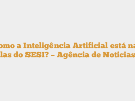 Como a Inteligência Artificial está nas escolas do SESI? – Agência de Noticias CNI