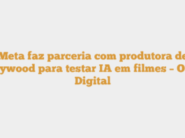 Meta faz parceria com produtora de Hollywood para testar IA em filmes – Olhar Digital