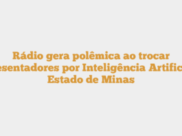 Rádio gera polêmica ao trocar apresentadores por Inteligência Artificial – Estado de Minas