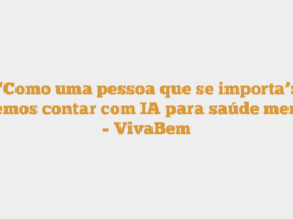 ‘Como uma pessoa que se importa’: podemos contar com IA para saúde mental? – VivaBem