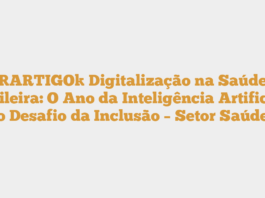 [ARTIGO] Digitalização na Saúde Brasileira: O Ano da Inteligência Artificial e o Desafio da Inclusão – Setor Saúde