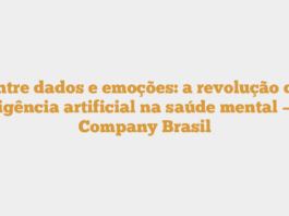 Entre dados e emoções: a revolução da inteligência artificial na saúde mental – Fast Company Brasil