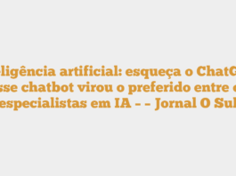 Inteligência artificial: esqueça o ChatGPT, esse chatbot virou o preferido entre os especialistas em IA – – Jornal O Sul