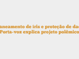 Escaneamento de íris e proteção de dados: Porta-voz explica projeto polêmico