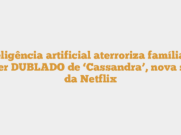 Inteligência artificial aterroriza família no trailer DUBLADO de ‘Cassandra’, nova série da Netflix