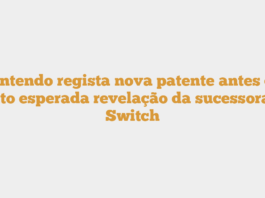 Nintendo regista nova patente antes da muito esperada revelação da sucessora da Switch