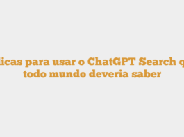 5 dicas para usar o ChatGPT Search que todo mundo deveria saber