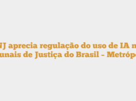 CNJ aprecia regulação do uso de IA nos tribunais de Justiça do Brasil – Metrópoles