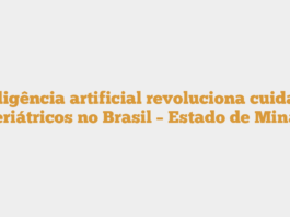 Inteligência artificial revoluciona cuidados geriátricos no Brasil – Estado de Minas