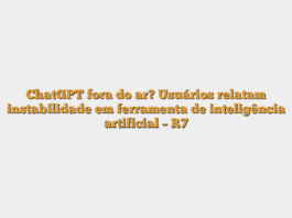 ChatGPT fora do ar? Usuários relatam instabilidade em ferramenta de inteligência artificial – R7