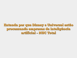 Entenda por que Disney e Universal estão processando empresas de inteligência artificial – NSC Total