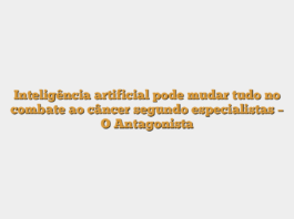 Inteligência artificial pode mudar tudo no combate ao câncer segundo especialistas – O Antagonista