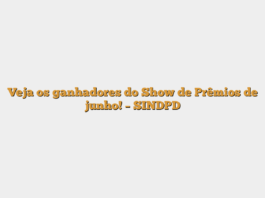 Veja os ganhadores do Show de Prêmios de junho! – SINDPD