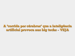 A ‘corrida por cérebros’ que a inteligência artificial provoca nas big techs – VEJA