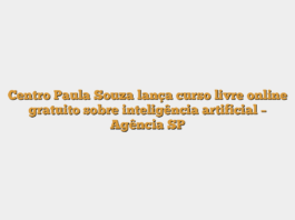 Centro Paula Souza lança curso livre online gratuito sobre inteligência artificial – Agência SP