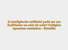 A inteligência artificial pode ser um facilitador na sala de aula? Colégios apontam caminhos – Estadão