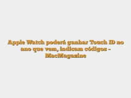 Apple Watch poderá ganhar Touch ID no ano que vem, indicam códigos – MacMagazine
