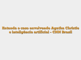 Entenda o caso envolvendo Agatha Christie e inteligência artificial – CNN Brasil