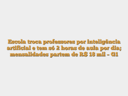 Escola troca professores por inteligência artificial e tem só 2 horas de aula por dia; mensalidades partem de R$ 18 mil – G1