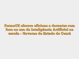 FormaCE oferece oficinas a docentes com foco no uso da Inteligência Artificial na escola – Governo do Estado do Ceará