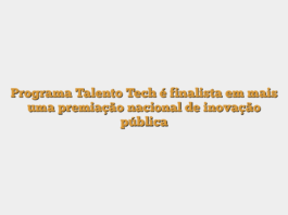 Programa Talento Tech é finalista em mais uma premiação nacional de inovação pública