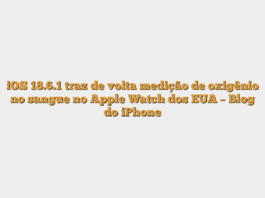 iOS 18.6.1 traz de volta medição de oxigênio no sangue no Apple Watch dos EUA – Blog do iPhone
