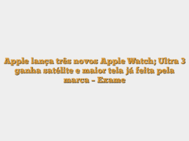 Apple lança três novos Apple Watch; Ultra 3 ganha satélite e maior tela já feita pela marca – Exame