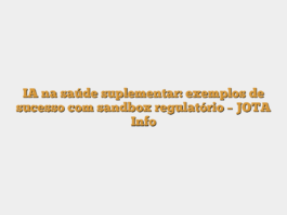 IA na saúde suplementar: exemplos de sucesso com sandbox regulatório – JOTA Info