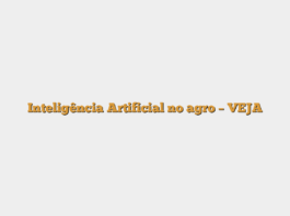 Inteligência Artificial no agro – VEJA
