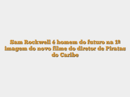 Sam Rockwell é homem do futuro na 1ª imagem do novo filme do diretor de Piratas do Caribe