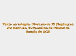 Texto na íntegra: Discurso de Xi Jinping na 25ª Reunião do Conselho de Chefes de Estado da OCS
