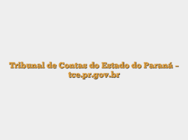 Tribunal de Contas do Estado do Paraná – tce.pr.gov.br