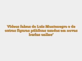 Vídeos falsos de Luís Montenegro e de outras figuras públicas usados em novas burlas online’