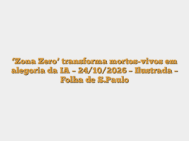 ‘Zona Zero’ transforma mortos-vivos em alegoria da IA – 24/10/2026 – Ilustrada – Folha de S.Paulo